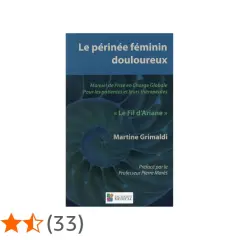 Livre "Le périnée féminin douloureux" : manuel de prise en charge globale pour les patientes et leurs thérapeutes.