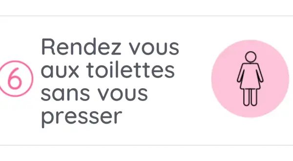 Conseil 6 : Rendez-vous aux toilettes sans vous presser pour une position pour bien vider sa vessie. Icône femme.